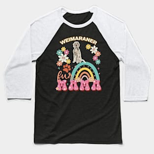 Weimaraner Fur Mama, Weimaraner For Dog Mom, Dog Mother, Dog Mama And Dog Owners Baseball T-Shirt